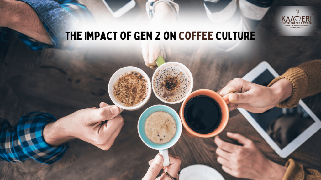 The Impact of Gen Z on Coffee Culture