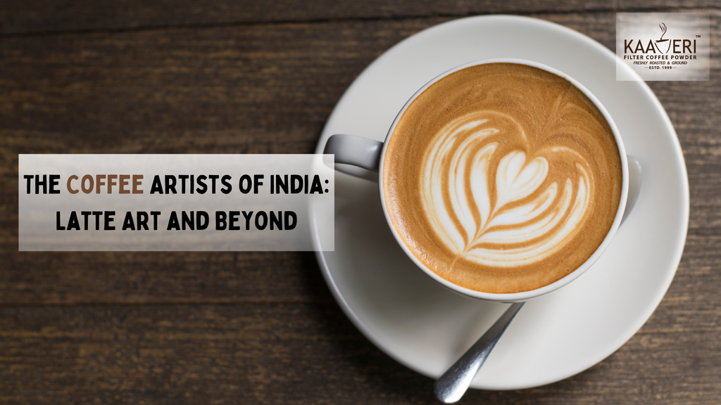 The Coffee Artists of India: Latte Art and Beyond