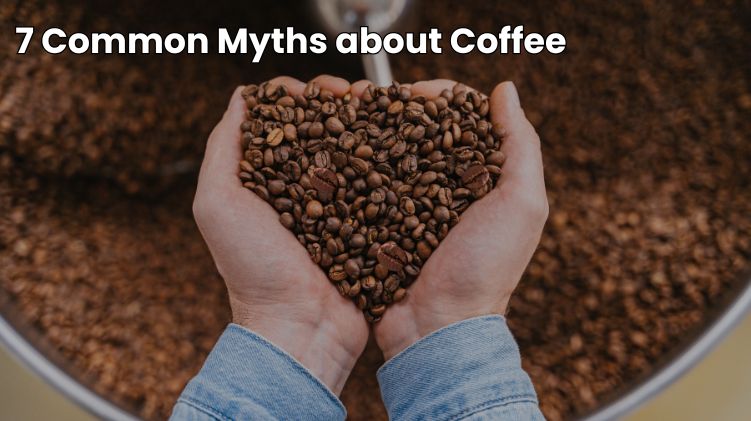 7 Common Myths about Coffee