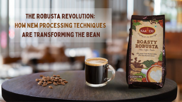 The Robusta Revolution: How New Processing Techniques Are Transforming the Bean