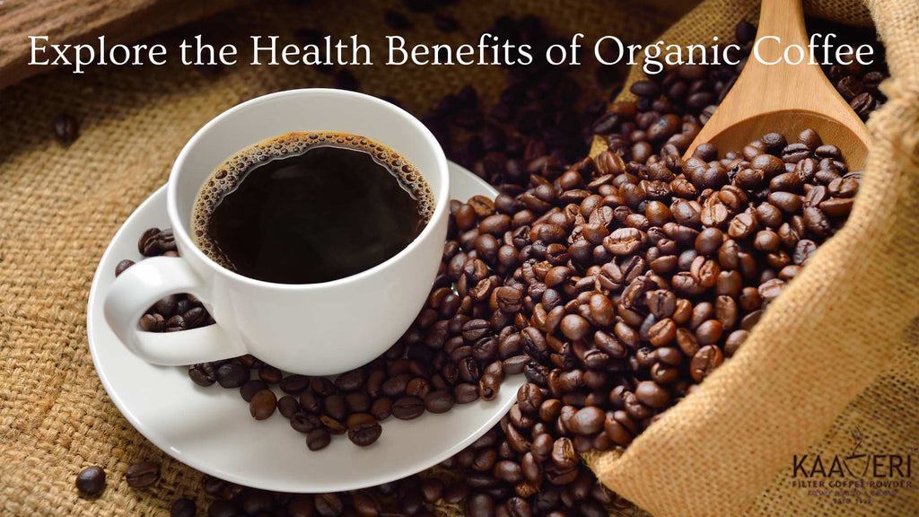 Explore the Health Benefits of Organic Coffee: Latest Trends and Insights